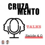 Cruzamento Talks: Saúde 4.0